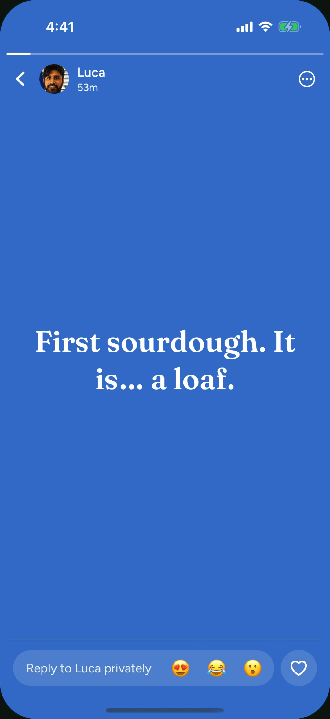 A Philos Moment from Luca: the words First sourdough. It is a loaf, on a blue background, with a field to reply privately